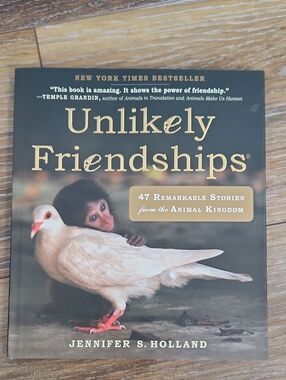 Unlikely Friendships Stories from the Animal Kingdom Book